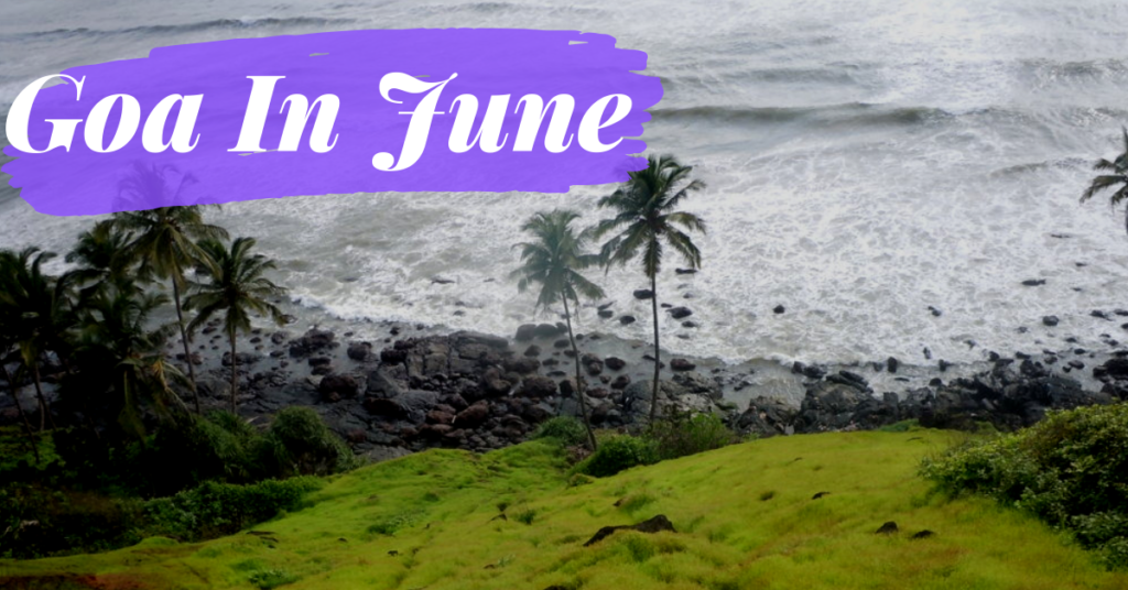 Goa in June