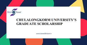 CHULALONGKORM UNIVERSITY’S GRADUATE SCHOLARSHIP
